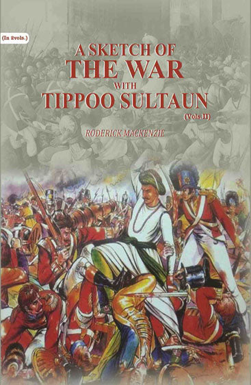 A Sketch Of The War With Tippoo Sultaun 