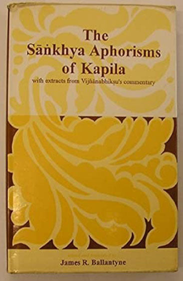 The Sankhya Aphorisms Of Kapila: With Extracts From Vijnanabhiksu's Commentary