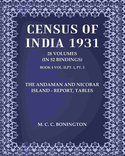 Census of India 1931: The Andaman And Nicobar Island - Report, Tables