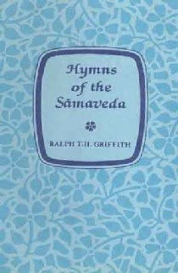Hymns Of The Samaveda: Translated With A Popular Commentary