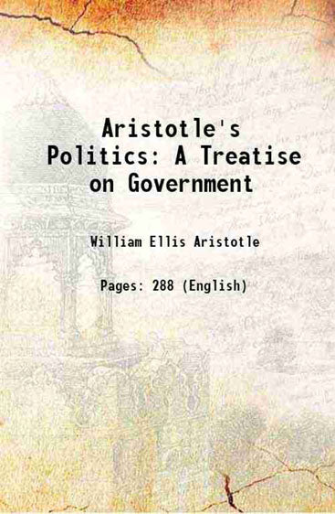 Aristotle's Politics A Treatise on Government