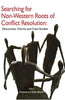Searching for Non-Western Roots of Conflict Resolution: Discourses, Norms and Case Studies thumbnail 1