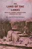 The Land of the Lamas: Notes of a Journey through China, Mongolia and Tibet thumbnail 1