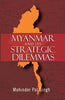 Myanmar and its Strategic Dilemmas thumbnail 1