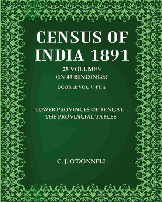 Census Of India 1891: Lower Provinces of Bengal - The Provincial Tables