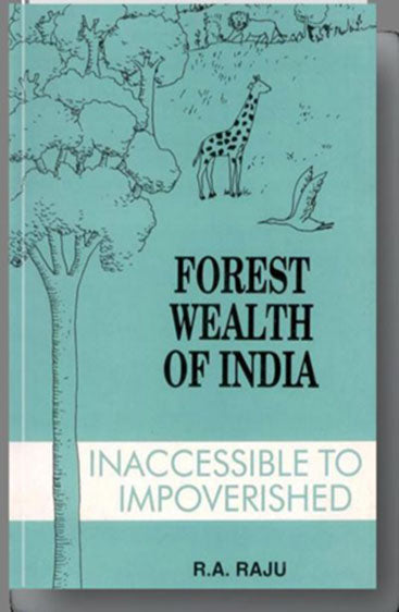 Forest Wealth of India: Inaccessible to Impoverished