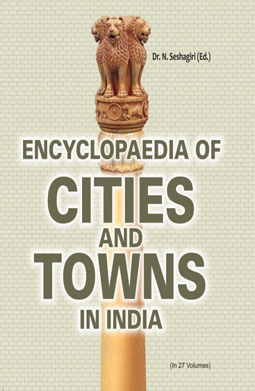 Encyclopaedia of Cities and Towns in India (Arunachal Pradesh, Manipur, Meghalaya, Mizoram, Nagaland, Sikkim, Tripura)