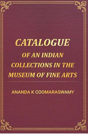 Catalogue of an Indian Collections in the Museum of Fine Arts