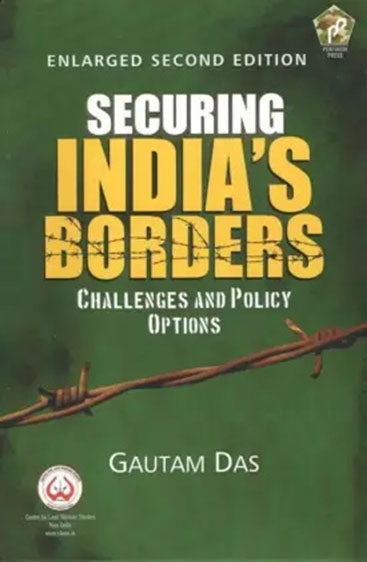 Securing India's Borders: Challenge & Policy Options ((Enlarged Second Edition)