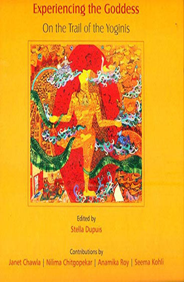 EXPERIENCING THE GODDESS: On the Trail of the Yoginis