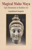 Magical Maha Maya: Epic Dimension in Buddhist Art thumbnail 1