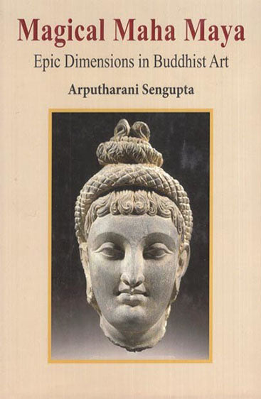 Magical Maha Maya: Epic Dimension in Buddhist Art