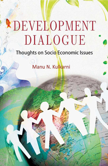 Development Dialogues: Thoughts On Socio Economic Issues