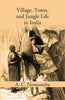 Village, Town, and Jungle Life in India thumbnail 1