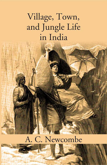 Village, Town, and Jungle Life in India