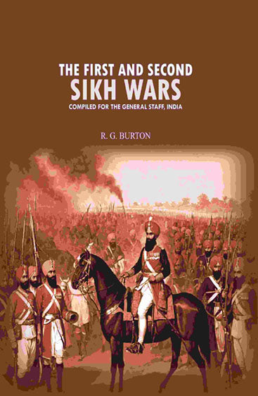 The first and second Sikh wars: compiled for the General Staff, India