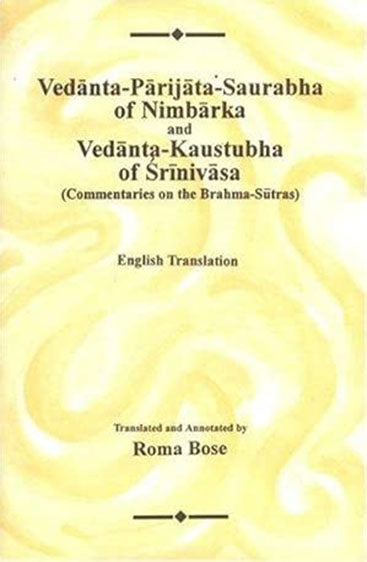 Vedanta-Parijata-Saurabha Of Nimbarka And Vedanta-Kaustubha Of Srinivasa (Commentaries On The Brahma-Sutras), 3 Vols