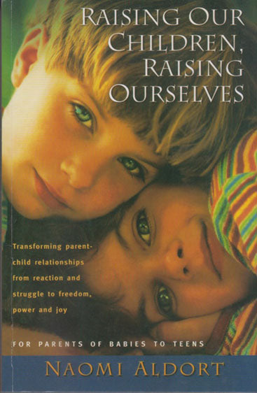 Raising Our Children, Raising Ourselves