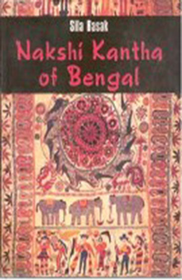 Nakshi Kantha of Bengal: (With Coloured Illustrations)