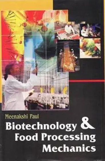 Biotechnology and Food Processing Mechanics