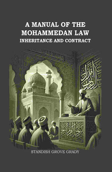 A Manual of The Mahommedan Law Inheritance And Contract