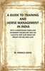 A Guide to Training and Horse Management In India : With A Hindustanee Stable and Veterinary Vocabulary and The Calcutta Turf Club Tables for Weight for Age and Class thumbnail 1