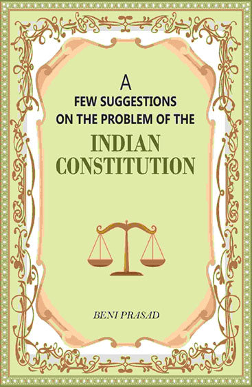 A Few suggestions on the problem of the Indian Constitution
