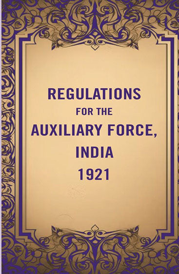 Regulations for the Auxiliary Force, India 1921