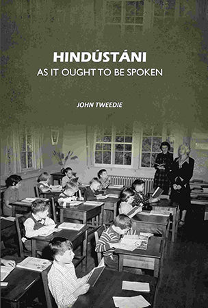 Hindústáni As It Ought To Be Spoken