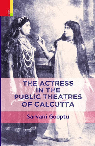 THE ACTRESS IN THEATRES OF CALCUTTA