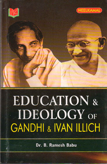 Education and Ideology of Gandhi 
and Ivan Illich
