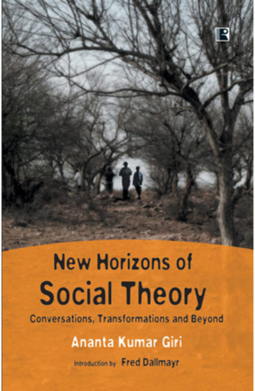 NEW HORIZONS OF SOCIAL THEORY: Conversations, Transformations and Beyond