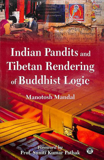 Indian Pandits and Tibetan Rendering of Buddhist Logic