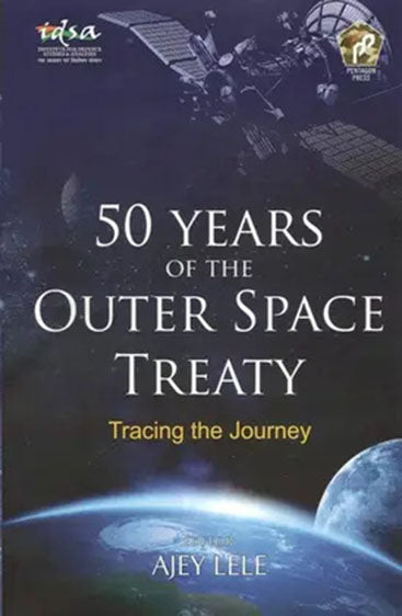 50 Years of the Outer Space Treaty : Tracing the Journey