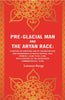 Pre-glacial Man and the Aryan Race: A History of Creation, and of the Birthplace and Wanderings of Man in Central Asia, from B.C. 32,500 to B.C. 8,000, with a History of the Aryan Race, Commencing B.C. 15,000 thumbnail 1
