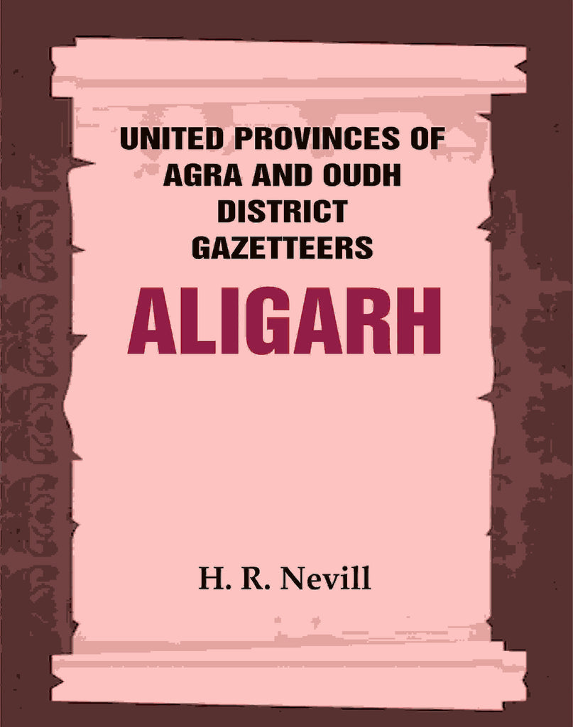United Provinces of Agra and Oudh District Gazetteers: Aligarh
