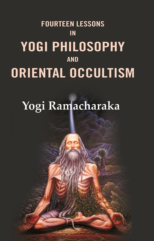 Fourteen Lessons in Yogi Philosophy and Oriental Occultism