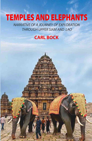 Temples and Elephants: Narrative of a Journey of Exploration through Upper Siam and Lao.