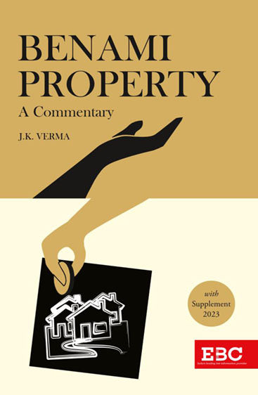 Benami Property - A Commentary, 2018 Edn. W/S 2023