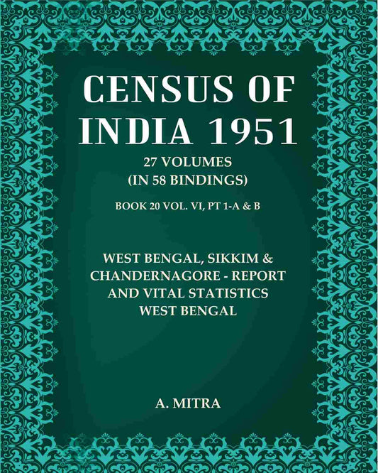 Census of India 1951: West Bengal, Sikkim & Chandernagore - Report and Vital Statistics West Bengal