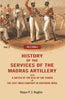 History of the services of the Madras artillery: With a Sketch of the Rise of the Power of the East India Company in Southern India, thumbnail 1