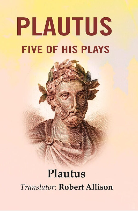 Plautus: Five of His plays