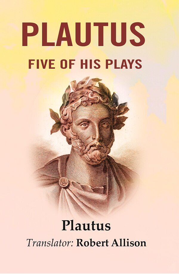 Plautus: Five of His plays