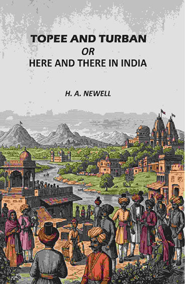 Topee And Turban: Or, Here And There In India