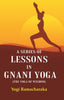 A Series of Lessons in Gnani Yoga (The Yoga of Wisdom) thumbnail 1