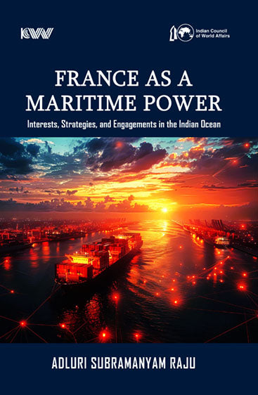 France as a Maritime Power: Interests, Strategies, and Engagements in the Indian Ocean