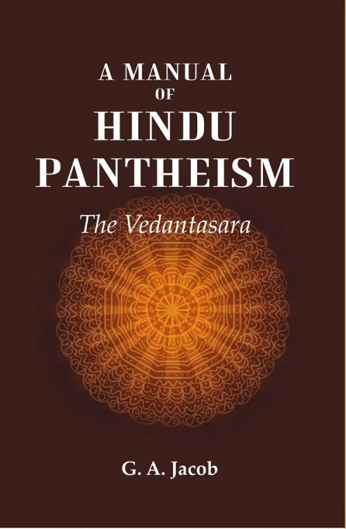 A Manual of Hindu Pantheism: The Vedantasara
