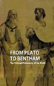 From Plato to Bentham the political philosophy of the world