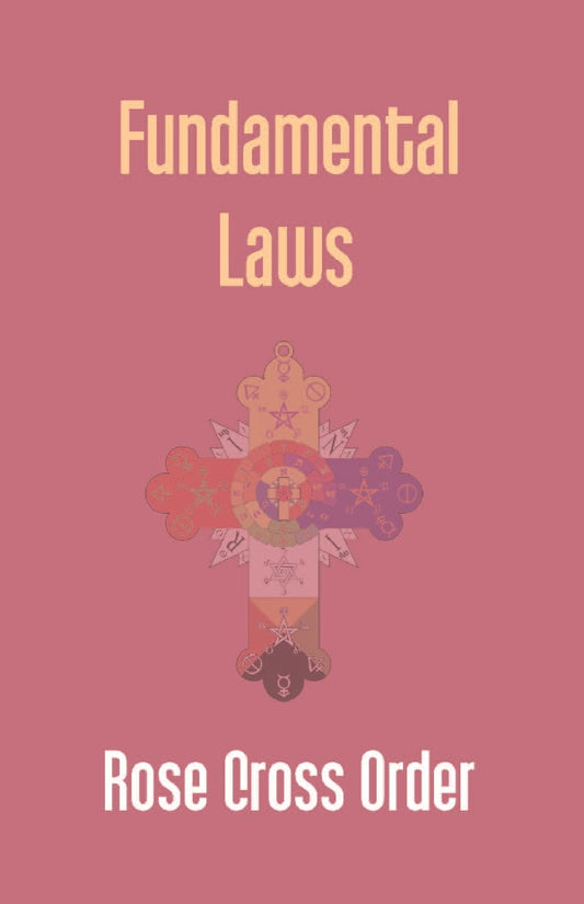 Fundamental Laws: a Report of the 68Th Convocation of the Rose Cross Order