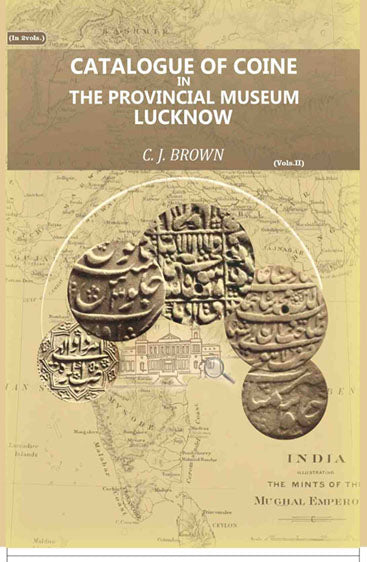 Catalogue of Coins in the Provincial Museum, Lucknow
